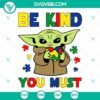 Baby Yoda puzzle heart SVG file with "Be Kind You Must" quote from Star Wars, suitable for download.