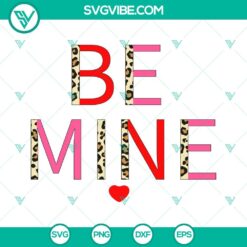 SVG Files, Valentine's Day, Be Mine SVG File, Leopard Print SVG Download, 1