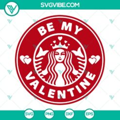 Starbucks Cup Wrap, SVG Files, Valentine's Day, Be My Valentine SVG Image 1