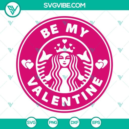 be my valentine svg bundle starbucks valentine svg venti cup decal svg valentine coffee svg png dxf eps 5 mockup