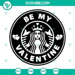 be my valentine svg bundle starbucks valentine svg venti cup decal svg valentine coffee svg png dxf eps 7 mockup