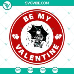 Movies, SVG Files, Valentine's Day, Be My Valentine Wednesday Starbucks SVG 17