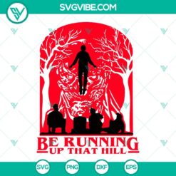 Movies, SVG Files, Be Running Up That Hill SVG Download, Stranger Things 4 SVG 13