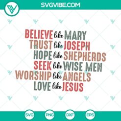 Believe Like Mary SVG Images, Trust Like Joseph SVG Files, Christian Christmas SVG Images, Jesus Christmas SVG Images