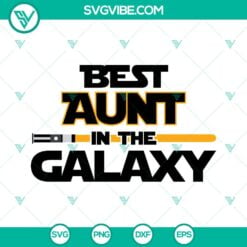 Movies, SVG Files, Best Aunt In The Galaxy SVG Images, Auntie SVG Images, Best 2