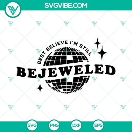 best believe im still bejeweled svg disco ball svg midnights album svg taylor swift svg png dxf eps 2 mockup