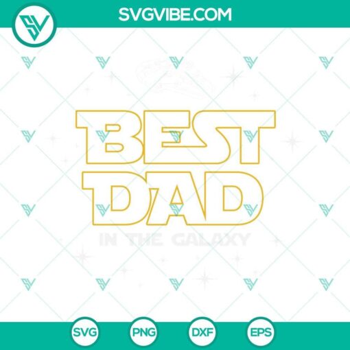 best dad in the galaxy svg dad svg father s day svg best dad svg shirt for dad svg 3 mockup