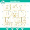 Star Wars Father’s Day SVG with Best Dad In The Galaxy design, perfect for celebrating dad. Download for Father's Day crafts.