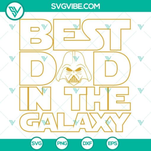 best dad in the galaxy svg star wars father s day svg star wars shirt for dad dad shirt svg disney dad star wars svg 3 mockup