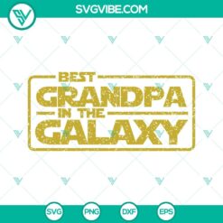 Grandpa, SVG Files, Best Grandpa In The Galaxy SVG Download, Grandpa SVG Image, 2