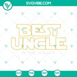 Family, SVG Files, Best Uncle In The Galaxy SVG Download, Uncle SVG Files, 2