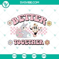 Easter, SVG Files, Better Together Easter SVG Image, Bunny And Eggs SVG Files, 2