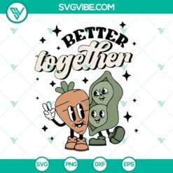 SVG Files, Valentine's Day, Better Together SVG Images, Peas And Carrot SVG 14