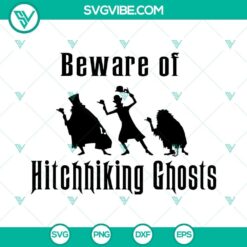Beware Of Hitchhiking Ghosts SVG Image, Haunted Mansion SVG Images, Halloween