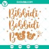 Bibbidi Bobbidi Boo Halloween SVG images with Cinderella pumpkin and Happy Boo. Perfect for spooky crafts and decorations.