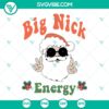 Big Nick Energy Santa Christmas SVG design for cutting machines - PNG, DXF, EPS files - holiday themed with festive Santa hat and beard.