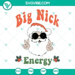 Big Nick Energy SVG Image, Santa Christmas SVG Images PNG DXF EPS Cut Files