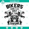 Bikers Don't Go Grey We Turn Chrome SVG File, Motorcycle SVG Download, Biker - Unique design for motorcycle enthusiasts.