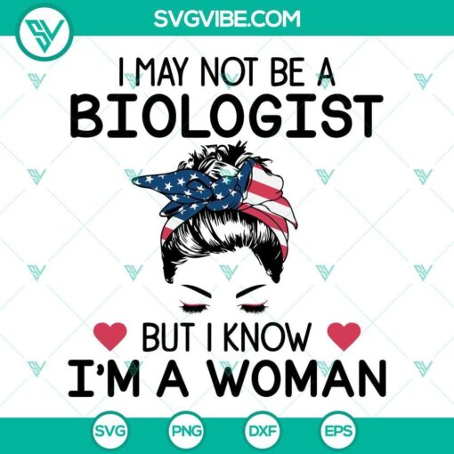 biologist svg i may not be a biologist but i know i m a woman svg definition of woman svg 6 mockup