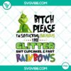 Bold and sassy PNG design: "Bitch Please I’m So Fabulous I Pee Glitter Shit Cupcakes And Fart Rainbows." Ideal for digital products.