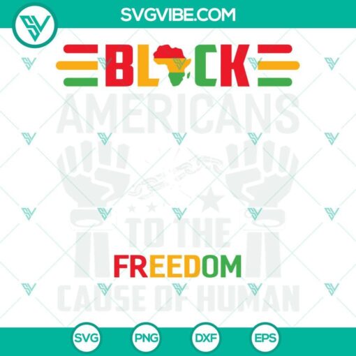 black americans to the freedom cause of human svg black history svg juneteenth svg png dxf eps 8 mockup