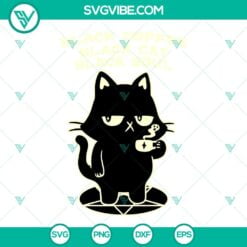 Food And Drink, SVG Files, Black Coffee Black Cat Black Soul SVG File PNG DXF 17