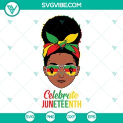 Juneteenth, SVG Files, Black Girl Celebrate Juneteenth SVG Download, Black 2