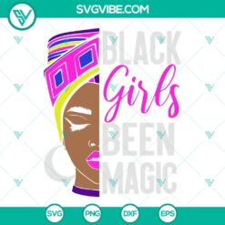 Juneteenth, SVG Files, Black Girls Been Magic SVG Images, Black History SVG 5