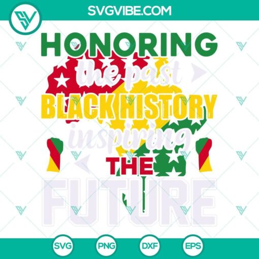 black history honoring the past inspiring the future svg african american svg black proud svg juneteenth svg 4 mockup