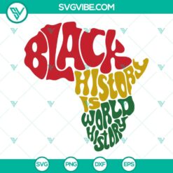 Black History Month, SVG Files, Black History Is World History SVG Files, Black 13