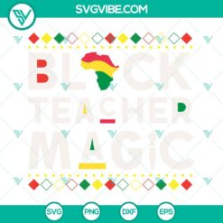 Juneteenth, SVG Files, Black Teacher Magic SVG Files, Black History SVG Files, 23