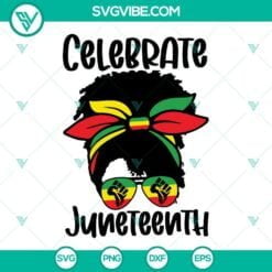 Juneteenth, SVG Files, Black Women Messy Bun Celebrate Juneteenth SVG Download, 10