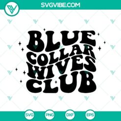 Blue Collar Wives Club SVG Download, Wifey SVG Download, Funny Wife SVG Download PNG DXF EPS