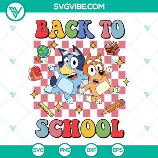 bluey and bingo back to school svg bluey kids student svg bluey dog first day of school svg png dxf eps 7 mockup