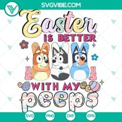 Disney, Easter, SVG Files, Bluey Easter SVG Files, Easter Is Better With My 3