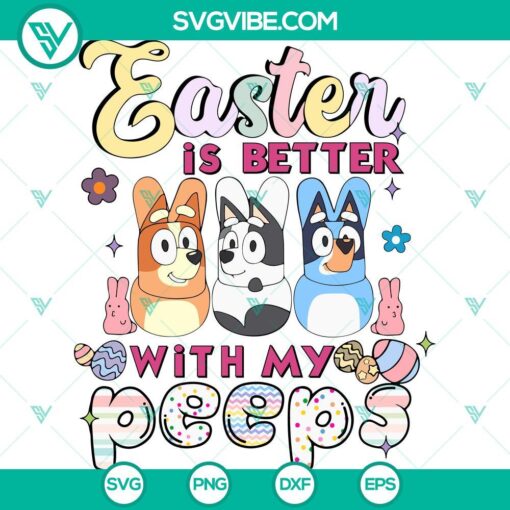 bluey easter svg easter is better with my peeps svg bingo muffin bluey easter eggs svg mockup