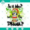 Bluey Grinch SVG featuring "Is it me Am I the Drama" text for Christmas, ideal for holiday crafting projects. Download now.