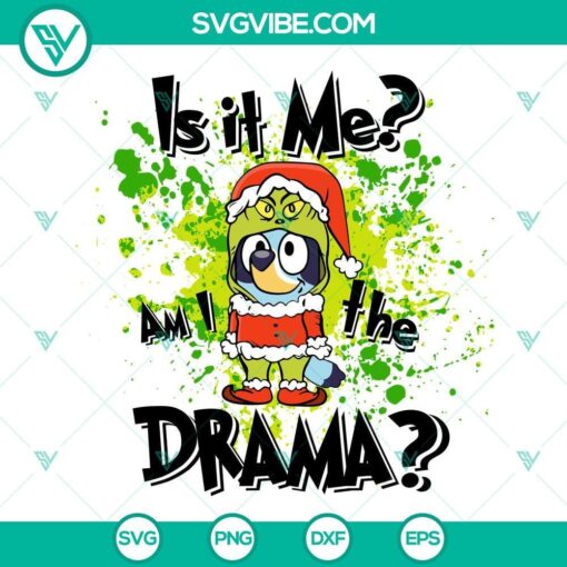 bluey grinch svg is it me am i the drama svg bluey christmas svg 1 mockup