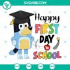 Bluey first day of school SVG design featuring Bluey the dog with a happy and cheerful look, perfect for back to school projects.