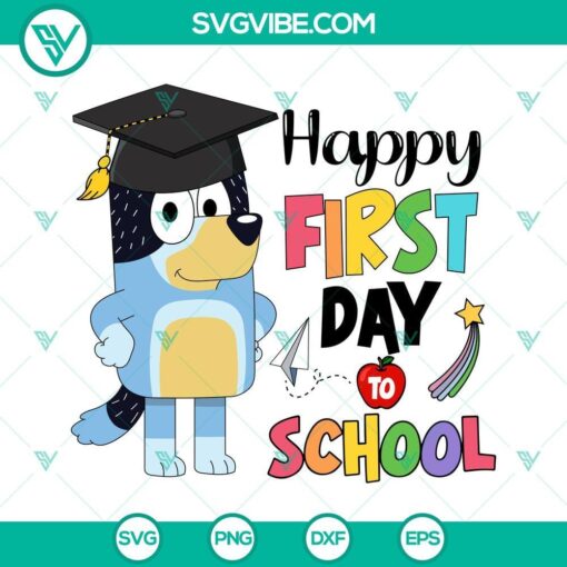 bluey happy first day to school svg 1st of school svg bluey back to school svg png dxf eps cricut 10 mockup