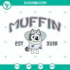 Bluey Muffin themed SVG images bundle with Muffin Est 2018 and Muffin Heeler designs. Perfect for digital crafting projects.