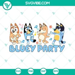 Bluey Party SVG Image, Bluey Family SVG Image, Bluey Dance SVG Download PNG DXF EPS