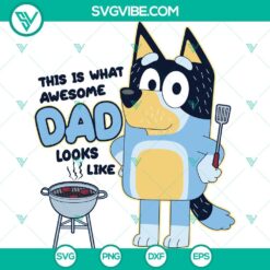 Father’s Day, SVG Files, Bluey This Is What Awesome Dad SVG File – Looks 2