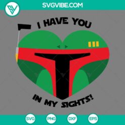 Movies, SVG Files, Valentine's Day, Boba Fett Heart I Have You In My Sights SVG 2