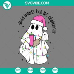 Christmas, SVG Files, Boojee Ghost Dead Inside But It’s Christmas Stanley 2