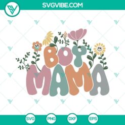 Family, Mom, Mothers Day, SVG Files, Boy Mama SVG Download, Boy Mama Flower SVG 8