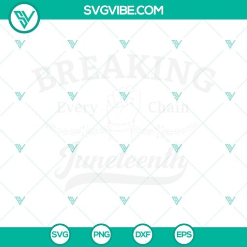 breaking every chain juneteenth svg black history svg juneteenth svg png dxf eps digital download 9 mockup