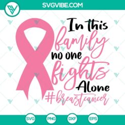 Cancer, SVG Files, Breast Cancer Awareness SVG Files, In This Family No One 19