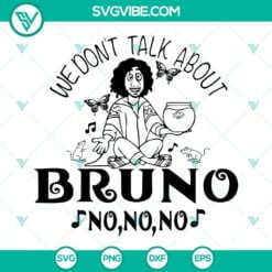 Disney, SVG Files, Bruno Svg, Encanto Svg, We Don’t Talk About Bruno Svg 4