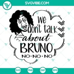 Disney, SVG Files, Bruno Svg, We Don’t Talk About Bruno No No No Svg Png Dxf 3